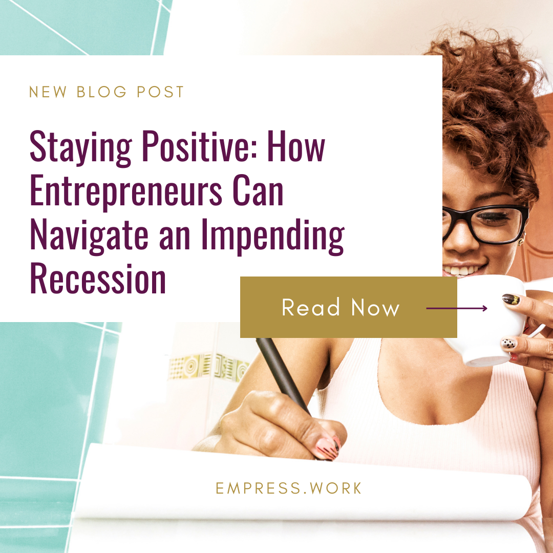 Staying Positive: How Entrepreneurs Can Navigate an Impending Recession