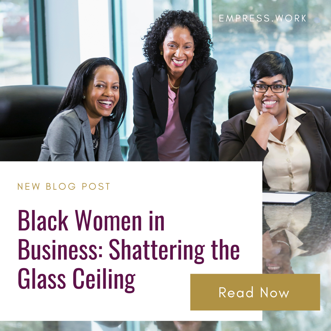 Black Women in Business: Shattering the Glass Ceiling