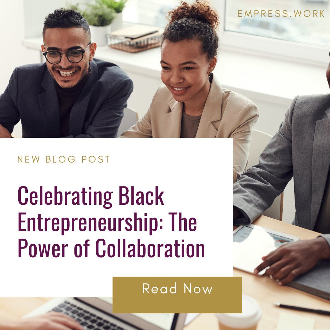 Celebrating Black Entrepreneurship: The Power of Collaboration