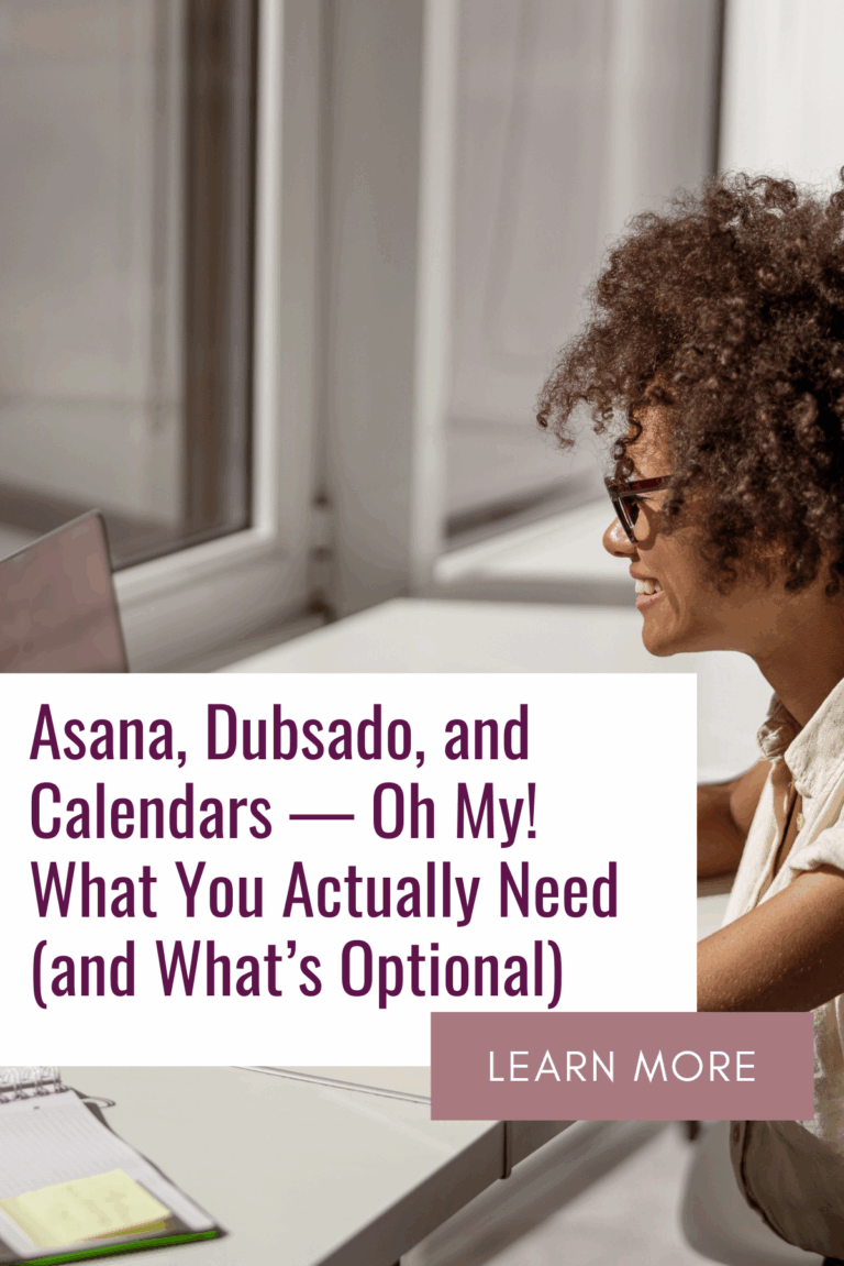 Asana, Dubsado, and Calendars — Oh My! What You Actually Need (and What’s Optional)