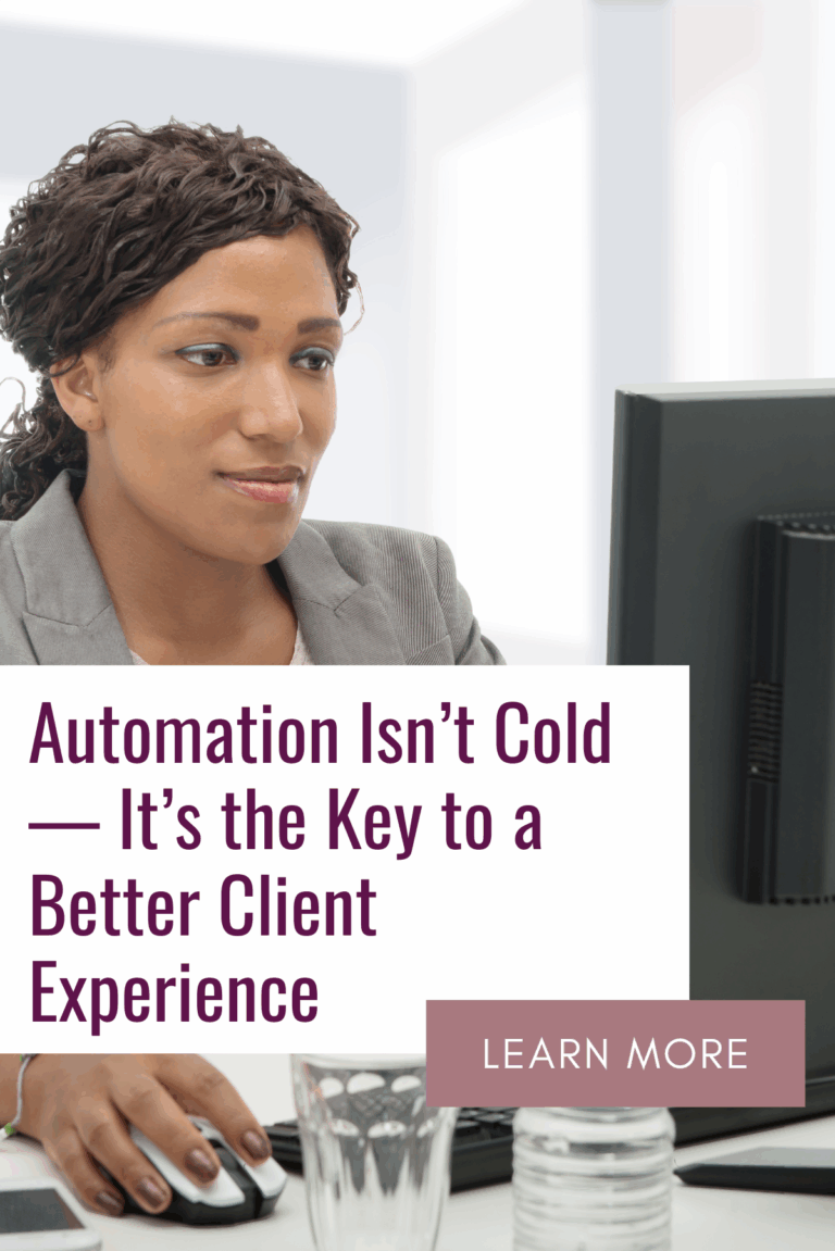 Automation Isn’t Cold — It’s the Key to a Better Client Experience